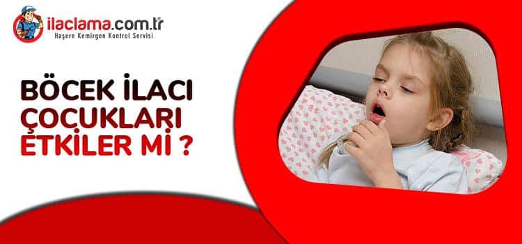 böcek ilacı çocuklara zararları